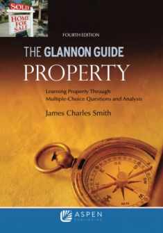 Glannon Guide to Property: Learning Property Through Multiple Choice Questions and Analysis (Glannon Guides)