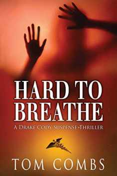Hard To Breathe (A Drake Cody Suspense-Thriller)