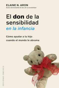 El don de la sensibilidad en la infancia (Spanish Edition)