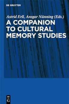 A Companion to Cultural Memory Studies