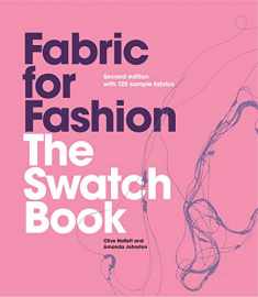 Fabric for Fashion: The Swatch Book, Second Edition (An invaluable resource containing 125 fabric swatches)