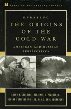 Debating the Origins of the Cold War: American and Russian Perspectives (Debating Twentieth-Century America)