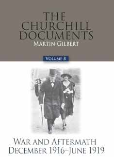 The Churchill Documents, Volume 8: War and Aftermath, December 1916-June 1919 (Volume 8)