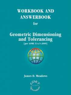 WORKBOOK AND ANSWERBOOK for Geometric Dimensioning and Tolerancing [per ASME Y14.5-2009]
