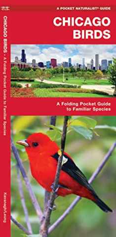 Chicago Birds: A Folding Pocket Guide to Familiar Species in Northeastern Illinois (A Pocket Naturalist Guide)