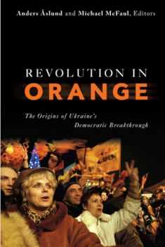 Revolution in Orange: The Origins of Ukraine's Democratic Breakthrough