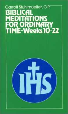 Biblical Meditations for Ordinary Time: Part II, Weeks 10 to 22