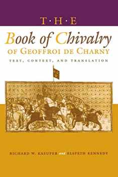 The Book of Chivalry of Geoffroi de Charny: Text, Context, and Translation (The Middle Ages Series)