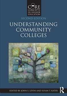 Understanding Community Colleges (Core Concepts in Higher Education)
