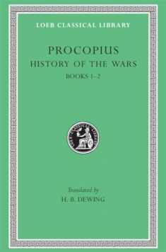 Procopius: History of the Wars, Vol. 1, Books 1-2: The Persian War (Loeb Classical Library) (Volume I) (English and Greek Edition)