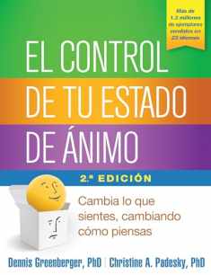 El control de tu estado de ánimo: Cambia lo que sientes, cambiando cómo piensas (Spanish Edition)