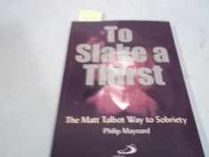 To Slake a Thirst: The Matt Talbot Way to Sobriety