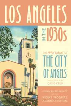 Los Angeles in the 1930s: The WPA Guide to the City of Angels (WPA Guides)