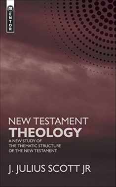 New Testament Theology: A New Study of the Thematic Structure of the New Testament
