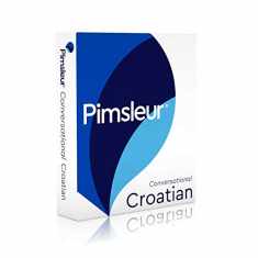 Pimsleur Croatian Conversational Course - Level 1 Lessons 1-16 CD: Learn to Speak and Understand Croatian with Pimsleur Language Programs (1)