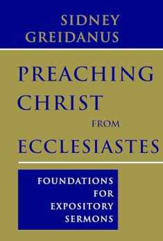 Preaching Christ from Ecclesiastes: Foundations for Expository Sermons