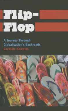 Flip-Flop: A Journey Through Globalisation's Backroads (Anthropology, Culture and Society)