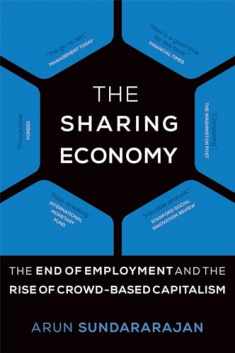The Sharing Economy: The End of Employment and the Rise of Crowd-Based Capitalism (Mit Press)