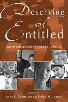 Deserving and Entitled: Social Constructions and Public Policy (Suny Series in Public Policy)