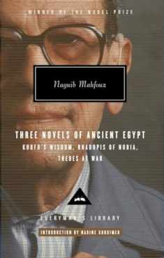 Three Novels of Ancient Egypt: Khufu's Wisdom, Rhadopis of Nubia, Thebes at War (Everyman's Library)