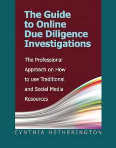 The Guide to Online Due Diligence Investigations: The Professional Approach on How to Use Traditional and Social Media Resources