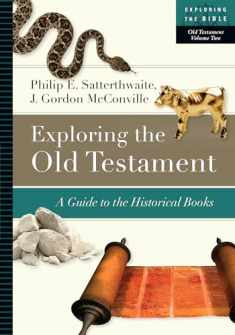 Exploring the Old Testament: A Guide to the Historical Books (Volume 2) (Exploring the Bible Series)