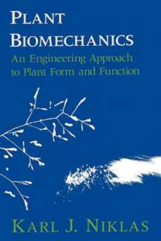 Plant Biomechanics: An Engineering Approach to Plant Form and Function
