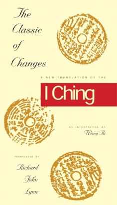 The Classic of Changes: A New Translation of the I Ching as Interpreted by Wang Bi (Translations from the Asian Classic)