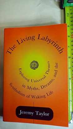 The Living Labyrinth: Exploring Universal Themes in Myth, Dreams, and the Symbolism of Waking Life