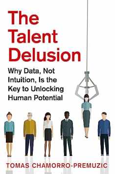 The Talent Delusion: Why Data, Not Intuition, Is the Key to Unlocking Human Potential