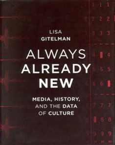 Always Already New: Media, History, and the Data of Culture (Mit Press)
