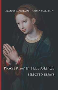 Prayer and Intelligence & Selected Essays
