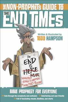 The Non-Prophet's Guide to the End Times: Bible Prophecy for Everyone