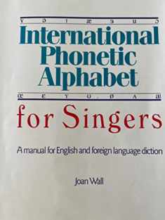 International Phonetic Alphabet for Singers: A Manual for English and Foreign Language Diction