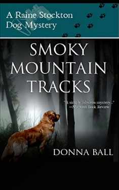 Smoky Mountain Tracks: A Raine Stockton Dog Mystery (Raine Stockton Dog Mysteries)