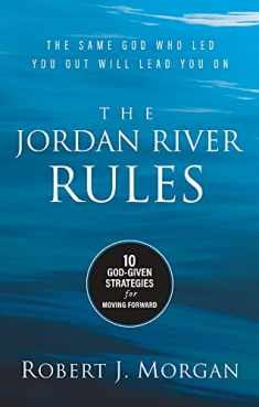The Jordan River Rules: 10 God-Given Strategies for Moving Forward