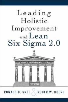 Leading Holistic Improvement with Lean Six Sigma 2.0