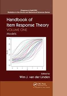 Handbook of Item Response Theory: Volume 1: Models (Chapman & Hall/CRC Statistics in the Social and Behavioral Sciences)