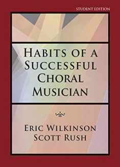 Habits of a Successful Choral Musician - Student Edition