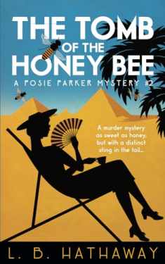 The Tomb of the Honey Bee: A Posie Parker Mystery (The Posie Parker Mystery Series)