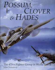 Possum, Clover & Hades: The 475th Fighter Group in World War II (Schiffer Military History)