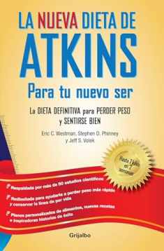 La nueva dieta de Atkins / The New Atkins Diet: La Dieta Definitiva Para Perder Peso Y Sentirse Bien (Spanish Edition)