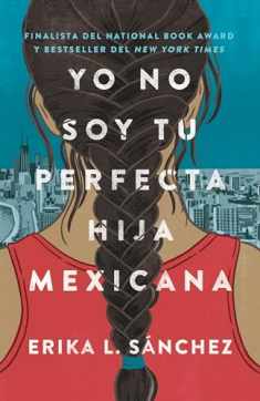 Yo no soy tu perfecta hija mexicana / I Am Not Your Perfect Mexican Daughter (Spanish Edition)