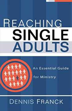 Reaching Single Adults: An Essential Guide for Ministry