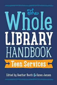 The Whole Library Handbook: Teen Services