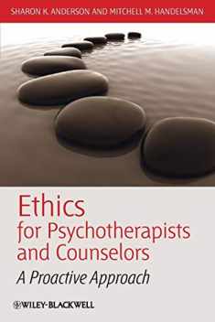 Ethics for Psychotherapists and Counselors: A Proactive Approach