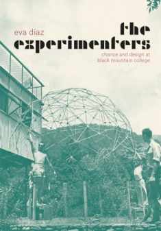 The Experimenters: Chance and Design at Black Mountain College