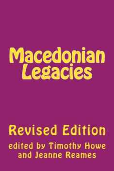 Macedonian Legacies: Studies in Ancient Macedonian History and Culture in Honour of Eugene N. Borza