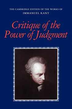 Critique of the Power of Judgment (The Cambridge Edition of the Works of Immanuel Kant)