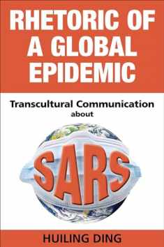 Rhetoric of a Global Epidemic: Transcultural Communication about SARS